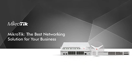 Best Supplier of Mikrotik Networking products in Dubai & Firewalls services in Abu Dhabi, UAE