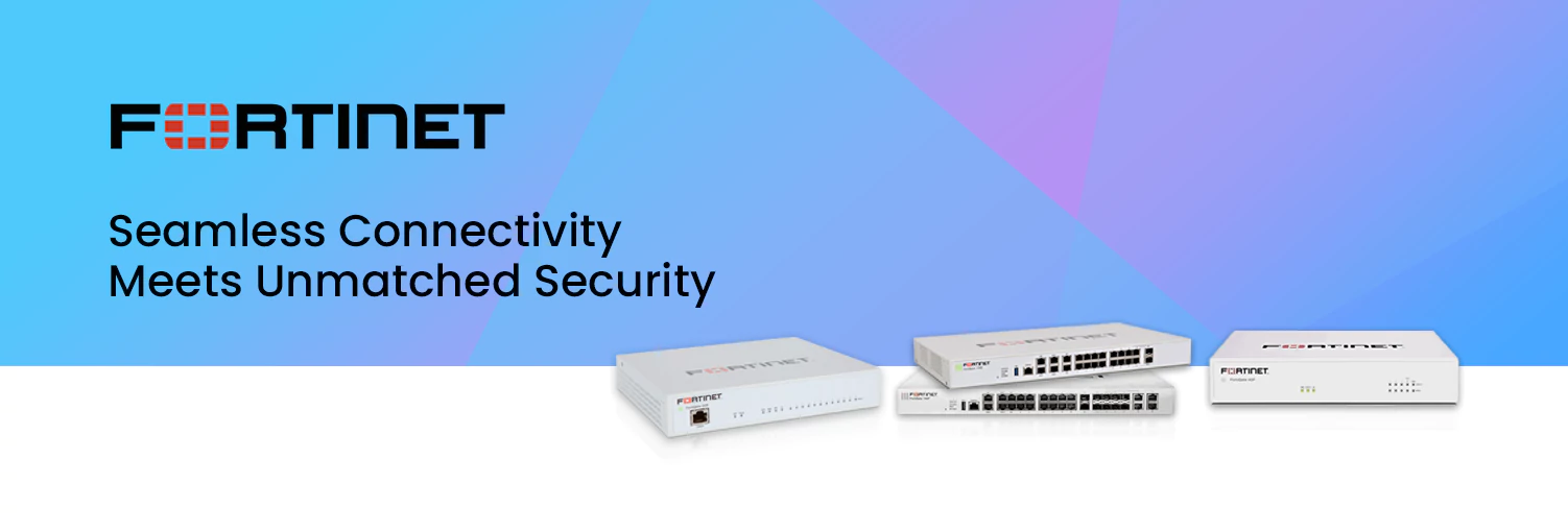 Best Supplier of Fortinet Networking products in Dubai & Firewalls services in Abu Dhabi, UAE