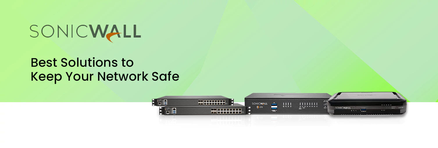 Best Supplier of Sonicwall Networking products in Dubai & Firewalls services in Abu Dhabi, UAE