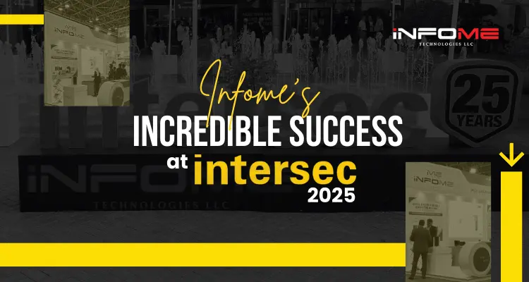 Infome at Intersec 2025: Our First International Step