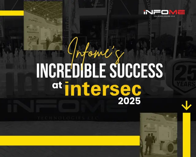 Infome at Intersec 2025: Our First International Step